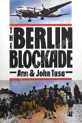 The Berlin Blockade / The Berlin Airlift by TUSA, Ann & John